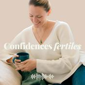 Podcast Confidences Fertiles