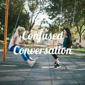 Podcast Confused Conversation