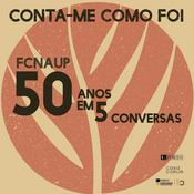 Podcast Conta-me como foi: 50 anos em 5 conversas