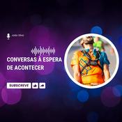 Podcast Conversas à espera de acontecer