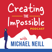 Podcast Creating the Impossible with Michael Neill