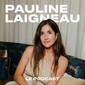 Podcast Le Podcast de Pauline Laigneau