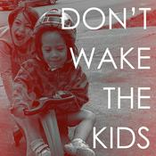 Podcast DON'T WAKE THE KIDS