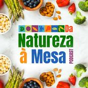 Podcast Da Natureza à Mesa