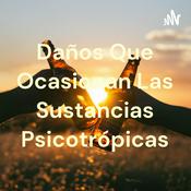 Podcast Daños Que Ocasionan Las Sustancias Psicotrópicas