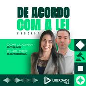 Podcast De Acordo com a Lei com Dr. Hélder Barbosa e Dra. Luciana Rosas - Liberdade 94.7 FM