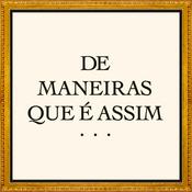 Podcast De Maneiras Que É Assim...