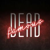 Podcast Dead Famous