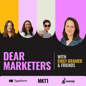 Podcast Dear Marketers with Emily Kramer & Friends