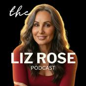 Podcast The Liz Rose Podcast