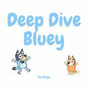 Podcast Deep Dive Bluey