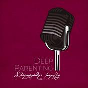Podcast Deep Parenting