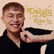 Podcast Delulu with Ryan Lu