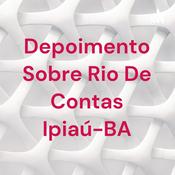 Podcast Depoimento Sobre Rio De Contas Ipiaú-BA