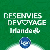 Podcast Des envies de voyage en Irlande - Sur les routes de l’île d’Émeraude🍀Dublin, Belfast, Le Connemara, la Wild Atlantic Way....