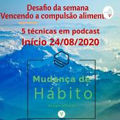 Podcast Desafio Vencendo A Compulsão Alimentar