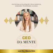 Podcast CEO da Mente | Dra. Márcia Melo