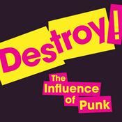 Podcast Destroy! The Influence of Punk.