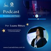 Podcast Eventos em Foco com Luane Bittes