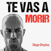 Podcast Te Vas A Morir