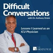 Podcast Difficult Conversations -Lessons I learned as an ICU Physician