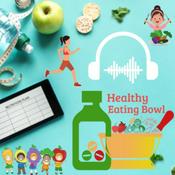 Podcast Healthy Eating Bowl-Learn to Eat your Best