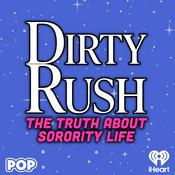 Podcast Dirty Rush: The Truth about Sorority Life