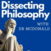 Podcast Dissecting Philosophy with Dr McDonald