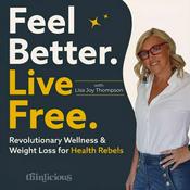 Podcast Feel Better. Live Free. | Healthy Weight Loss & Wellness for Midlife Women