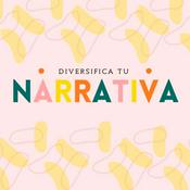 Podcast Diversifica tu Narrativa