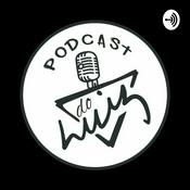 Podcast do luiz