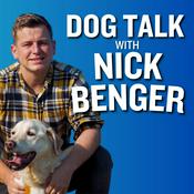Podcast Dog Talk with Nick Benger
