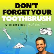Podcast Don't Forget Your Toothbrush