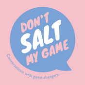 Podcast Don't Salt My Game | With Laura Thomas, PhD