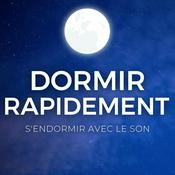 Podcast DORMIR RAPIDEMENT  - S'Endormir avec le Son