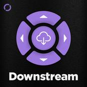 Podcast Downstream