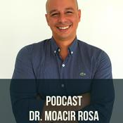Podcast Dr. Moacir Rosa