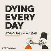 Podcast Dying Every Day (Stoicism in a Year)