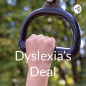 Podcast Dyslexia's Deal