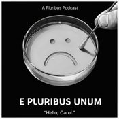 Podcast E Pluribus Unum: A Pluribus Podcast