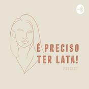 Podcast É preciso ter lata!