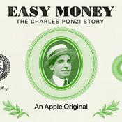Podcast Easy Money: The Charles Ponzi Story
