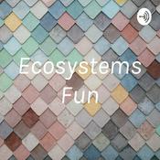 Podcast Ecosystems Fun