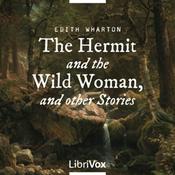Podcast Edith Wharton - The Hermit and the Wild Woman, and other Stories