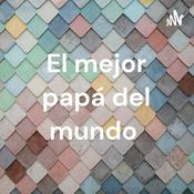 Podcast El mejor papá del mundo