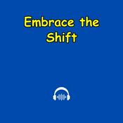 Podcast Embrace the Shift | Mindset Boost for Big Changes