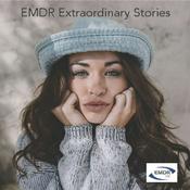 Podcast EMDR Association UK Presents EMDR Extraordinary Stories