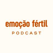 Podcast Emoção Fértil