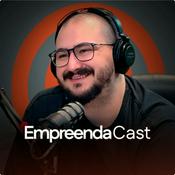 Podcast EmpreendaCast - Um podcast de empreendedorismo de verdade!