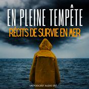 Podcast En pleine tempête - Récits de survie en mer